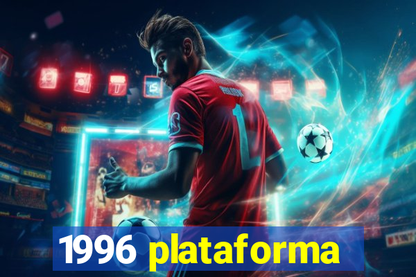 1996 plataforma